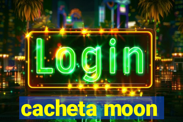 cacheta moon